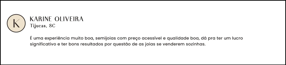 Depoimento de Karine Oliveira, Tijucas - SC, revendedora Villa Joias