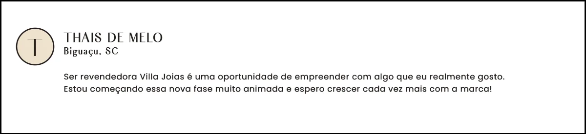 Depoimento de Thais de Melo, Biguaçu - SC, revendedora Villa Joias